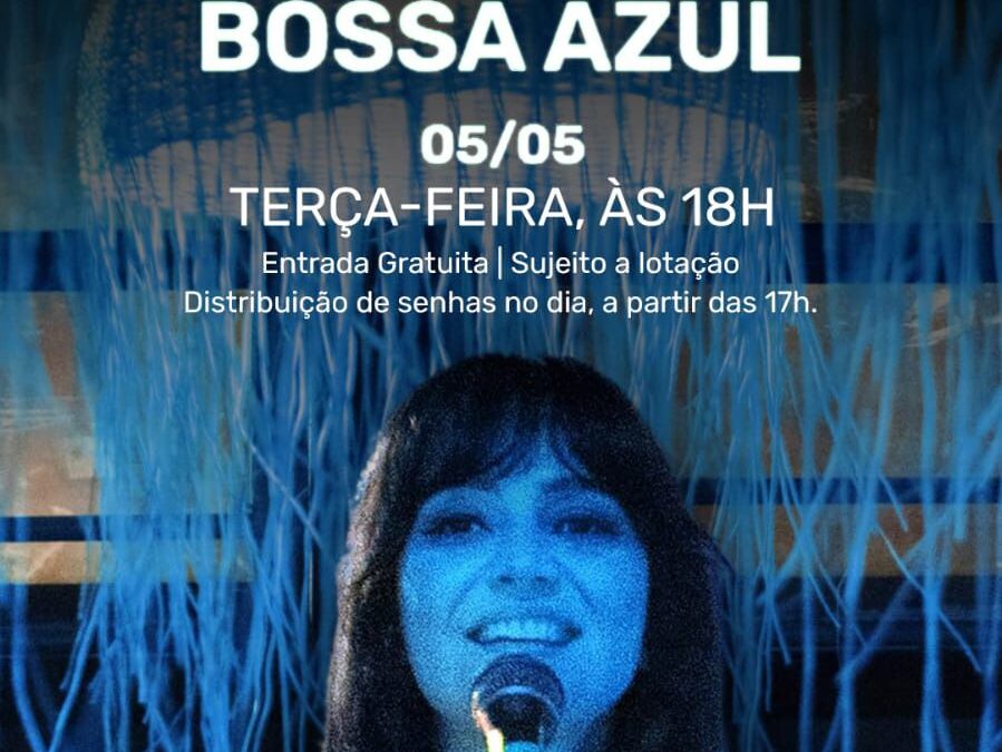 Bossa Azul: Uma voz, um canto pelo oceano